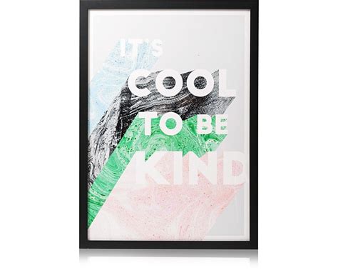 Its Cool To Be Kind Wall Art A2 Oliver Bonas