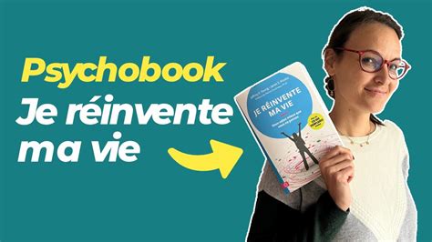 Que Vaut Le Livre Je R Invente Ma Vie Psychobook N Youtube