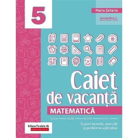 Caiet De Vacanta Matematica Clasa 5 Maria Zaharia Editura