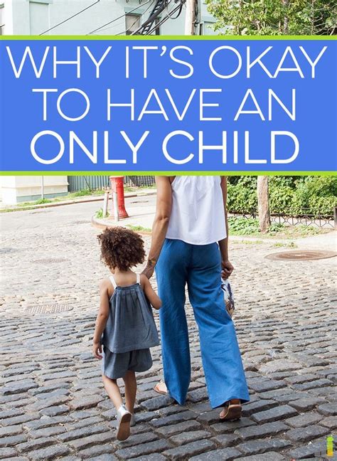 Why Its Okay To Have An Only Child Only Child Only