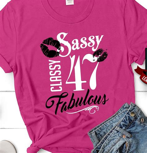 sassy classy fabulous 47 47th birthday t for women 47th etsy
