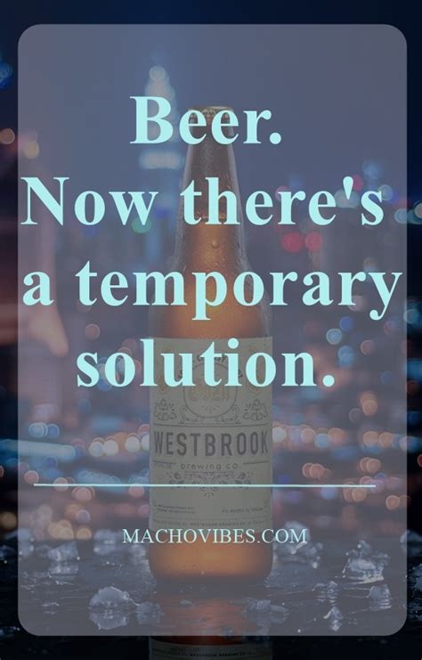 Here's looking at you, quip! 40 Best Funny Beer Quotes of All Time - Machovibes