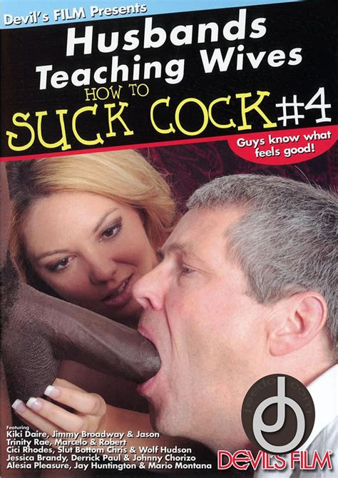 Husbands Teaching Wives How To Suck Cock Dvd Porn Movies Streams And Downloads