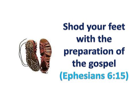 Ppt Shod Your Feet With The Preparation Of The Gospel Ephesians 615