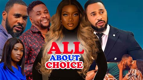 All About Choice Full Movie Chinenye Nnebeonny Michael 2023 Latest