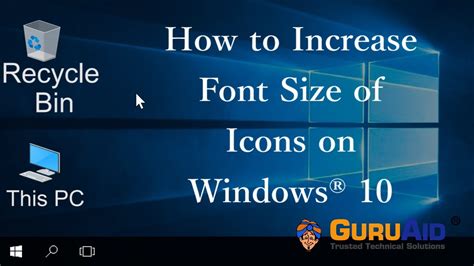 How To Increase Font Size Of Icons On Windows® 10 Guruaid Youtube