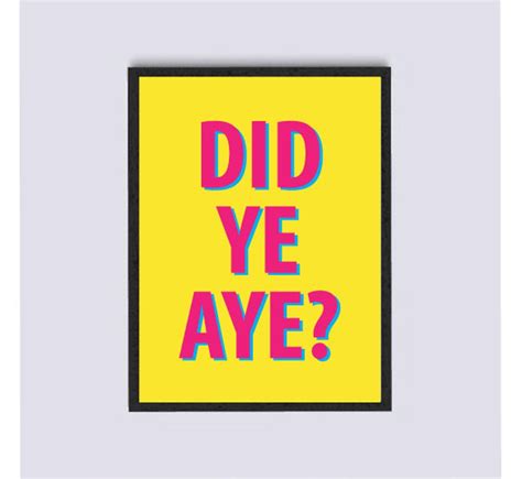 Did Ye Aye Scottish Dialect Phrases Slang Glasgow Banter A4 Etsy Uk