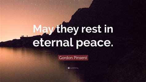 Gordon Pinsent Quote May They Rest In Eternal Peace
