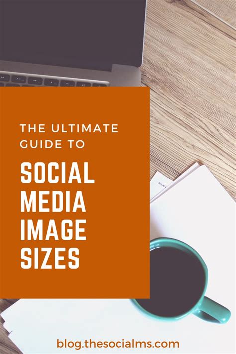 The Ultimate Guide To Social Media Image Sizes For Major Social