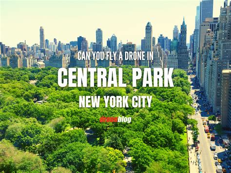 Can You Fly A Drone In Central Park Nyc Droneblog