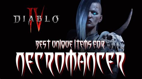 7 Best Unique Items For Necromancers In Diablo 4 Youtube