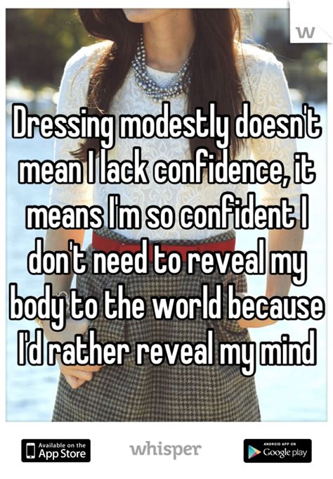 Dressing Modestly Doesn T Mean I Lack Confidence It Means I M So