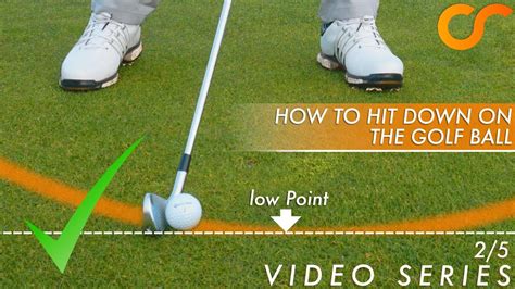 Golf How To Hit Down On The Ball Youtube