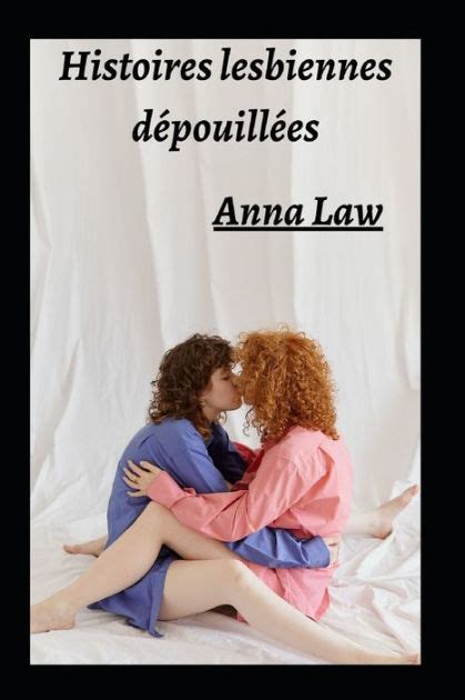 Histoires lesbiennes dépouillées by Anna Law Paperback Barnes Noble