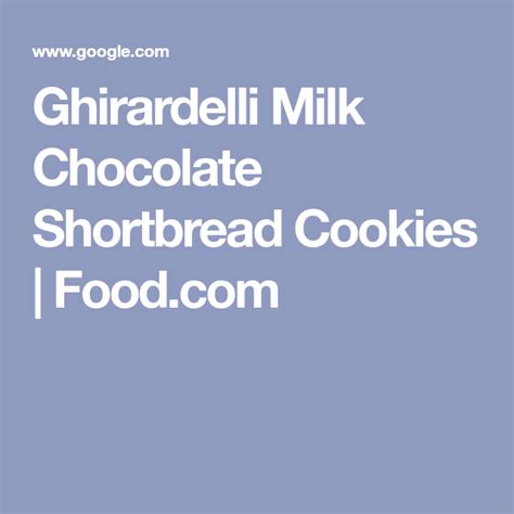 Ghirardelli Milk Chocolate Shortbread Cookies Recipe Chocolate Milk