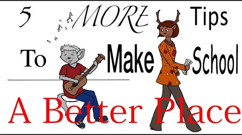 He needs the space to figure out how to do better. 5 MORE Tips to Make School a Better Place - YouTube