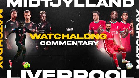 fc midtjylland v liverpool watchalong live fanzone commentary youtube