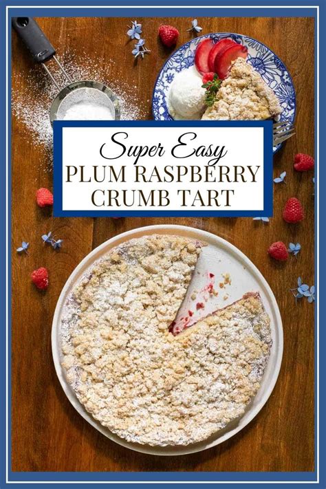 Easy Plum Raspberry Crumb Tart The Caf Sucre Farine