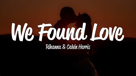 Rihanna We Found Love Lyrics Ft Calvin Harris Youtube