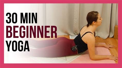 Yoga For Complete Beginners At Home 30 Min Yoga Flow Yoga For Complete Beginners Yoga For
