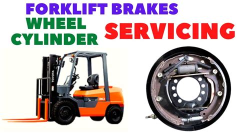 Forklift Maintenance Brake Wheel Cylinder Servicing And Maintenance