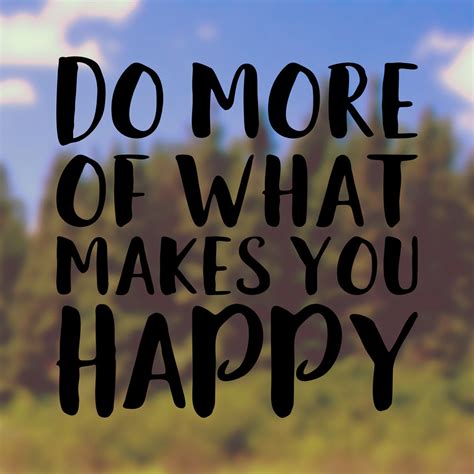 Do More Of What Makes You Happy Bumper Sticker Adnil Creations