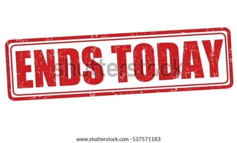 Ends Today Grunge Rubber Stamp Sign Stock Vector Royalty Free 537571183