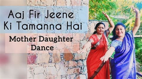aaj phir jeene ki tamanna hai mother daughter dance guide tribute to lt lata mangeshkar
