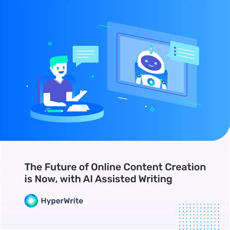 The Future Of Online Content Creation Is Now With AI Assisted Writing