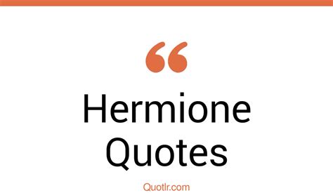 45 Practical Iconic Hermione Quotes Ron And Hermione Harry And Hermione Quotes