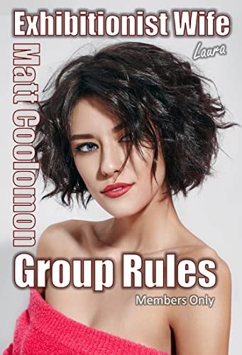 Exhibitionist Wife Laura Members Only Group Rules Book 3 Ebook