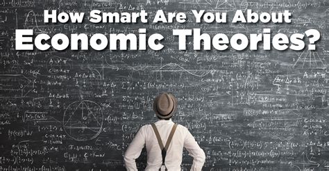 How Smart Are You About Economic Theories Wealth Management