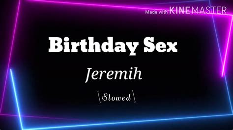 Jeremih Birthday Sex Slowed Lyrics Video Youtube