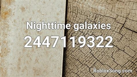 Nighttime Galaxies Roblox Id Roblox Music Codes