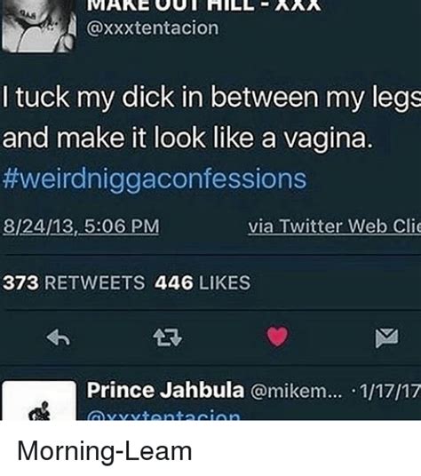I Tuck My Dick In Between My Legs And Make It Look Like A Vagina Weirdniggaconfessions