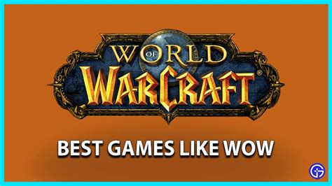 Best Games Like World Of Warcraft 2022 Gamer Tweak