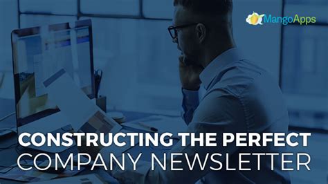 How To Create The Perfect Company Newsletter Mangoapps Blog