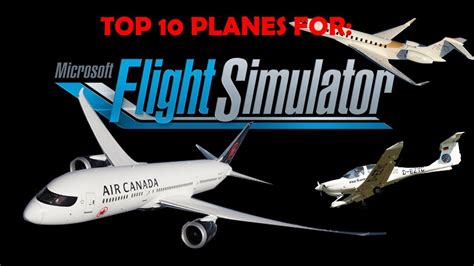 Top 10 Planes For New Microsoft Flight Simulator Youtube