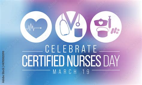 Certified Nurses Day Is Observed Every Year On March 19 It Is The Day
