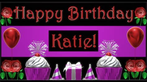 Happy Birthday 3d Happy Birthday Katie Happy Birthday To You