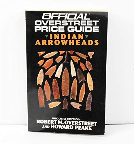 Official Overstreet Identification And Price Guide To Indian Arrowheads