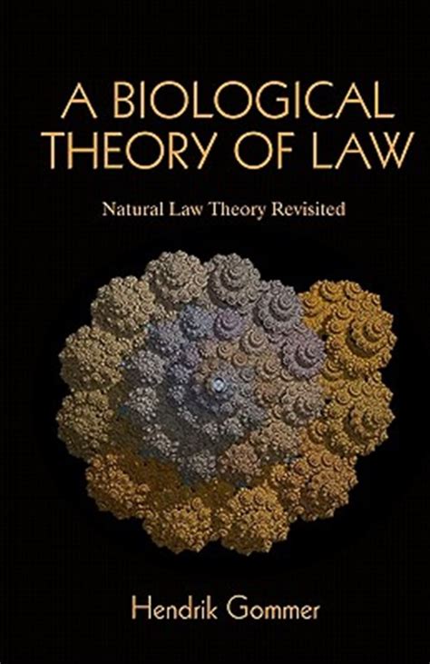 Biological Theory Of Law Natural Law Theory Revisited By Gommer