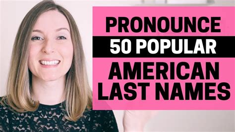 American English Pronunciation Guide 50 Popular American Last Names