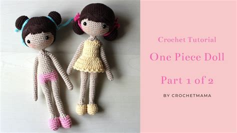 Crochet Amigurumi One Piece Doll Tutorial Pattern Part 1 YouTube
