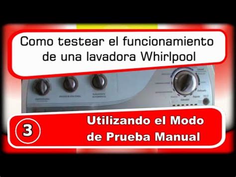 Modo De Prueba Manual De LA Lavadora Whirlpool Para TESTEAR PROBAR