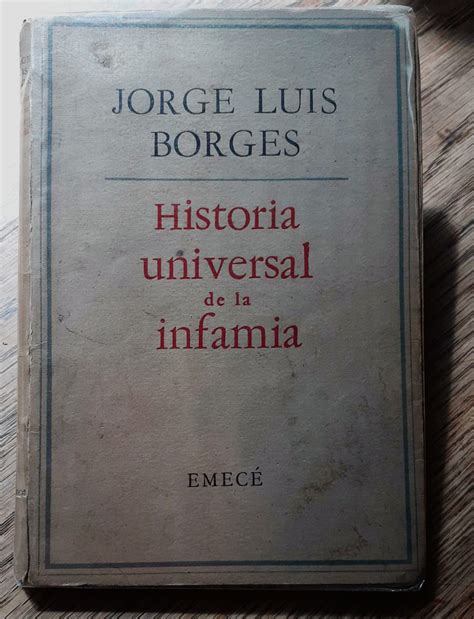 Historia Universal De La Infamia By Borges Jorge Luis Muy Bien