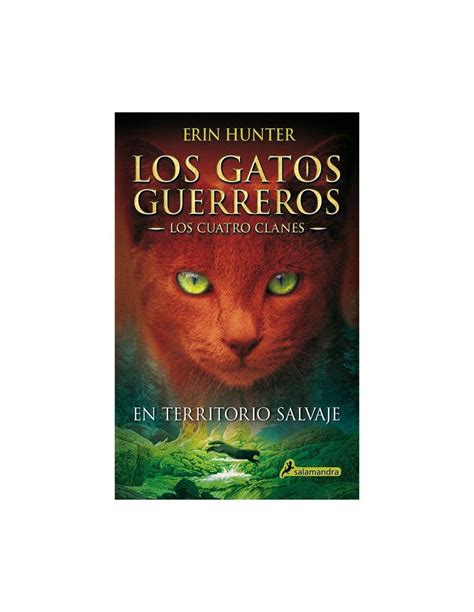 Los Gatos Guerreros Saga 1 Los Cuatro Clanes 1 En Territorio Salvaje