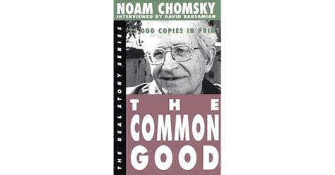 The Common Good By Noam Chomsky