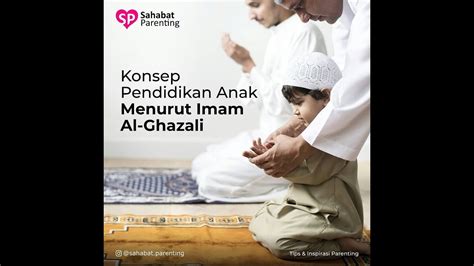 Indeed, this is the work he wrote after coming out of his period of meditation and seclusion. Konsep Pendidikan Anak Menurut Imam Al Ghazali - YouTube