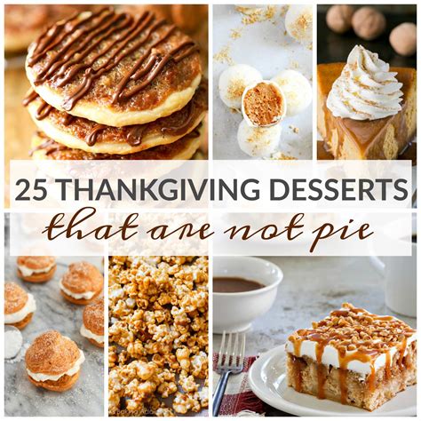 These creative thanksgiving day dessert ideas go way beyond the traditional slice of pie. 25 Thanksgiving Desserts That Are Not Pie - A Dash of Sanity